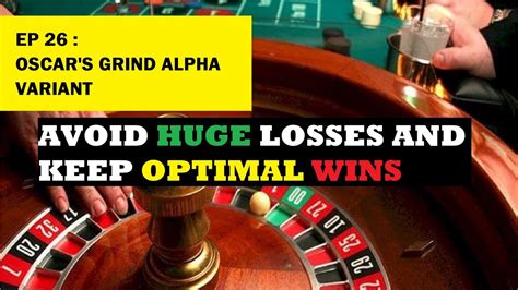modified oscar grind|EP 26 : Oscar's Grind Alpha Variant [Roulette Strategy].